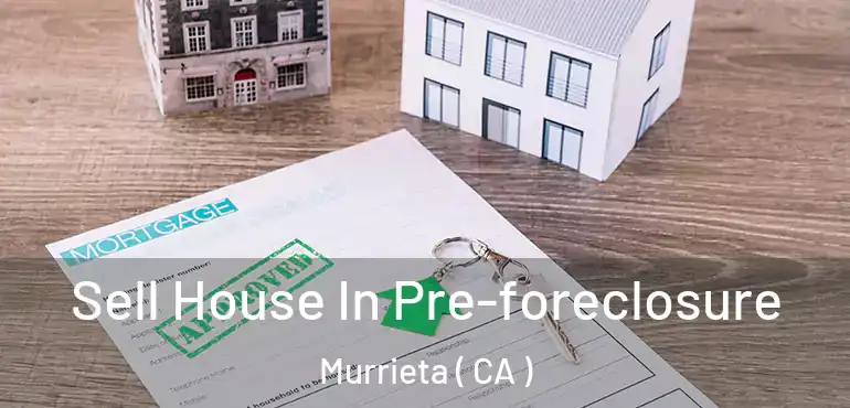  Sell House In Pre-foreclosure Murrieta ( CA )