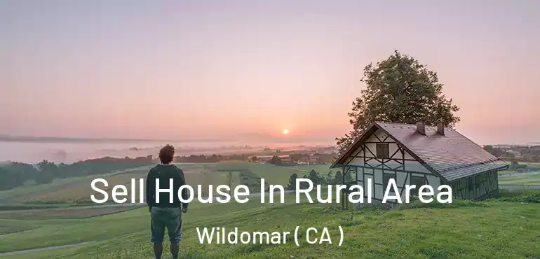  Sell House In Rural Area Wildomar ( CA )