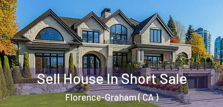  Sell House In Short Sale Florence-Graham ( CA )