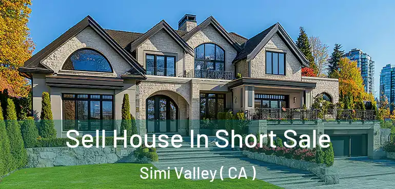  Sell House In Short Sale Simi Valley ( CA )