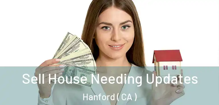  Sell House Needing Updates Hanford ( CA )