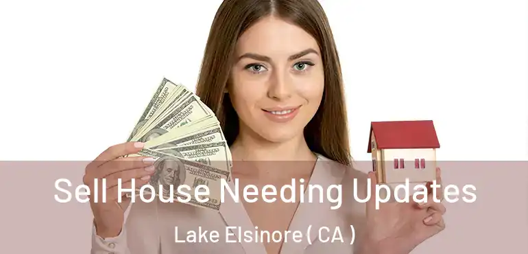  Sell House Needing Updates Lake Elsinore ( CA )