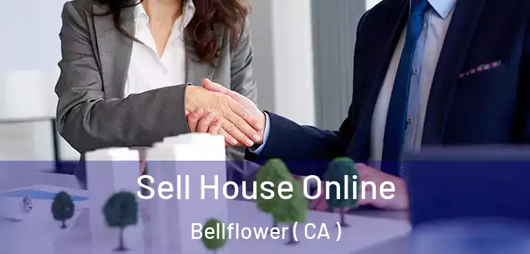 Sell House Online Bellflower ( CA )