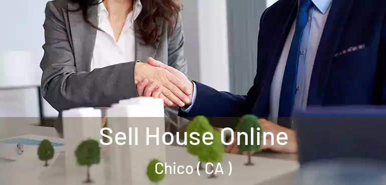  Sell House Online Chico ( CA )