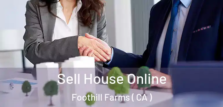  Sell House Online Foothill Farms ( CA )