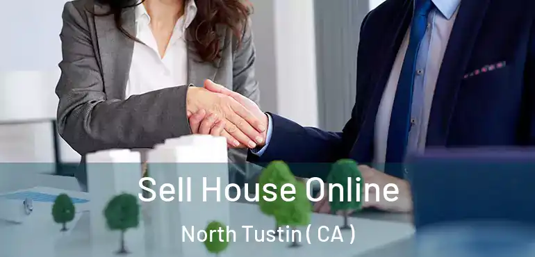  Sell House Online North Tustin ( CA )