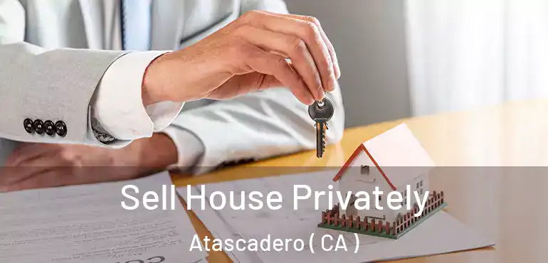  Sell House Privately Atascadero ( CA )