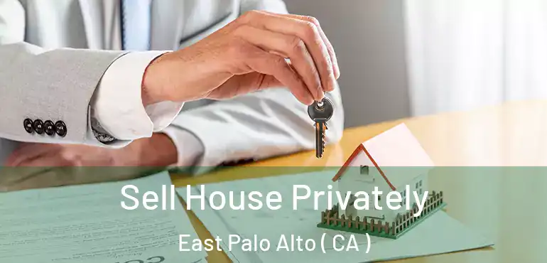  Sell House Privately East Palo Alto ( CA )
