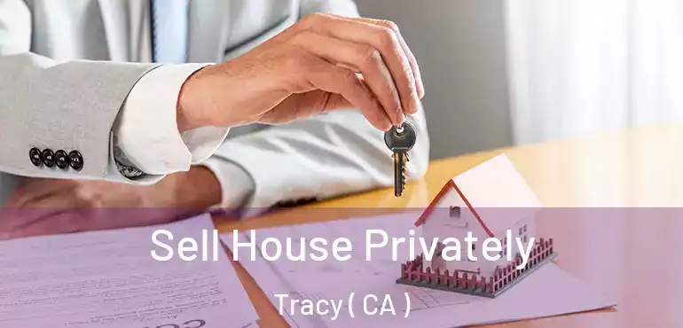  Sell House Privately Tracy ( CA )