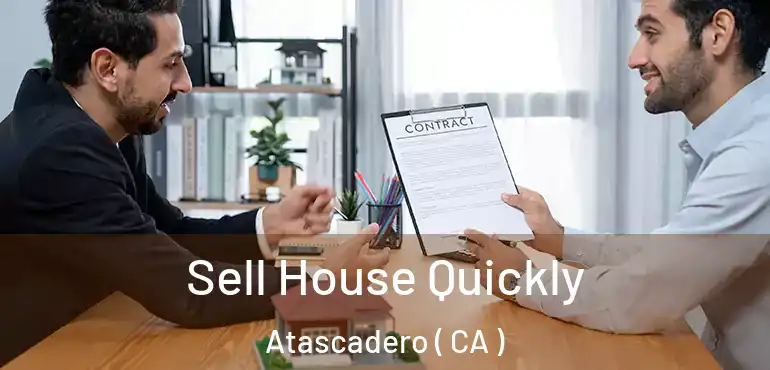  Sell House Quickly Atascadero ( CA )