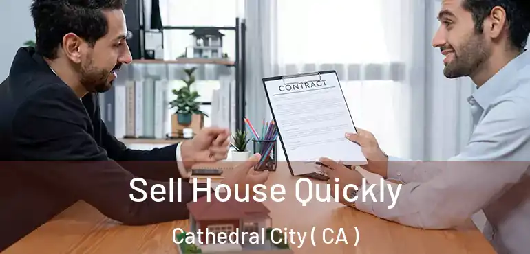  Sell House Quickly Cathedral City ( CA )