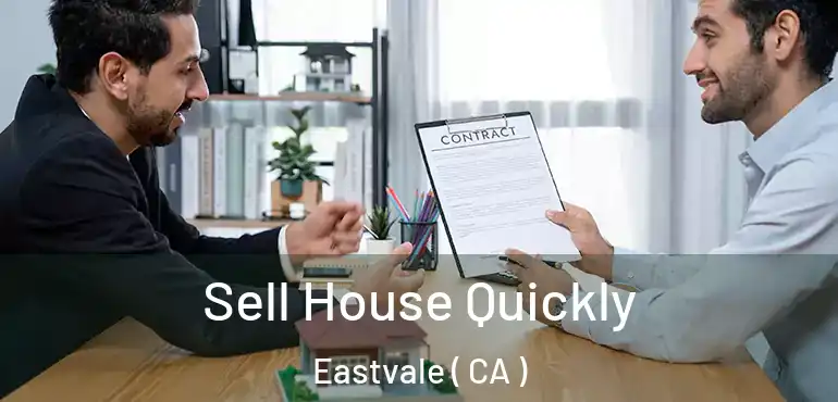  Sell House Quickly Eastvale ( CA )