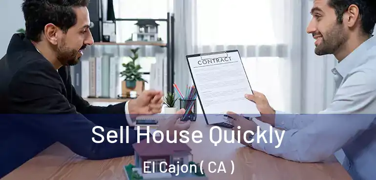  Sell House Quickly El Cajon ( CA )