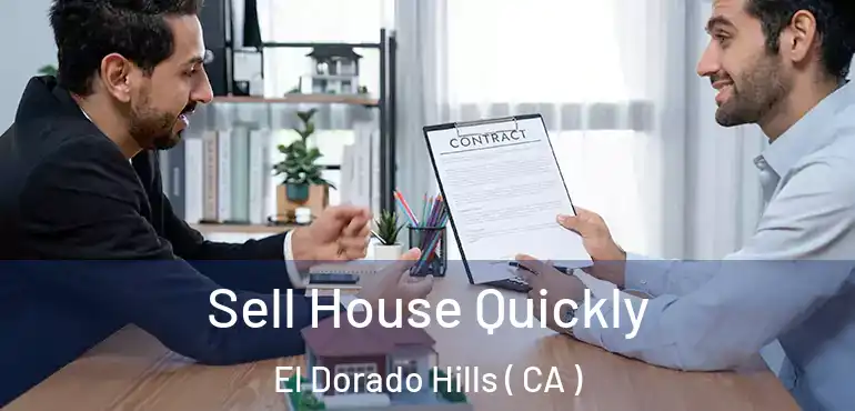  Sell House Quickly El Dorado Hills ( CA )