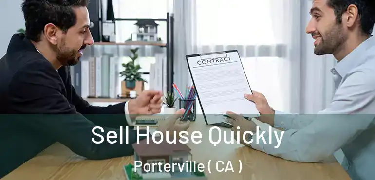  Sell House Quickly Porterville ( CA )