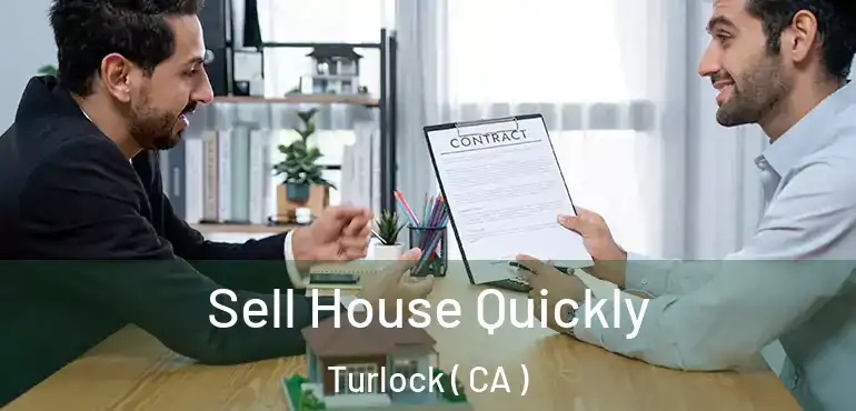  Sell House Quickly Turlock ( CA )