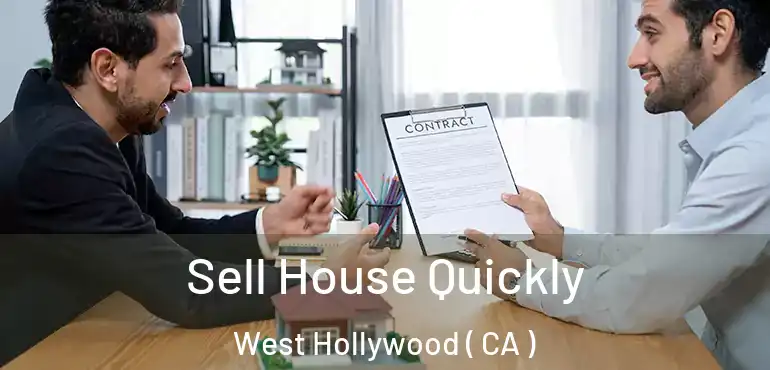  Sell House Quickly West Hollywood ( CA )