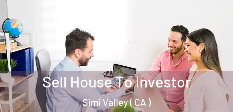  Sell House To Investor Simi Valley ( CA )