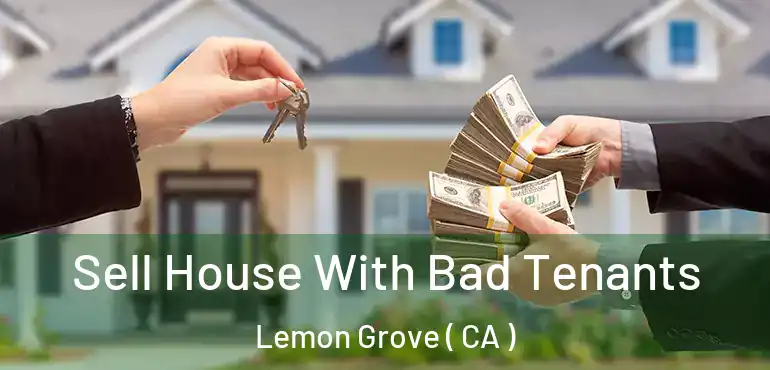  Sell House With Bad Tenants Lemon Grove ( CA )