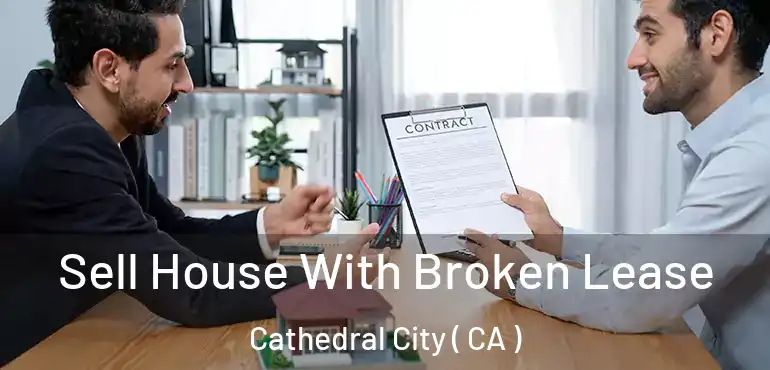  Sell House With Broken Lease Cathedral City ( CA )