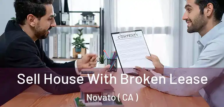  Sell House With Broken Lease Novato ( CA )