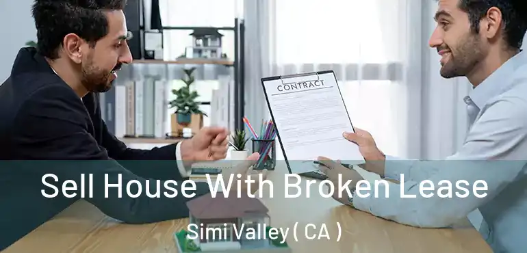  Sell House With Broken Lease Simi Valley ( CA )