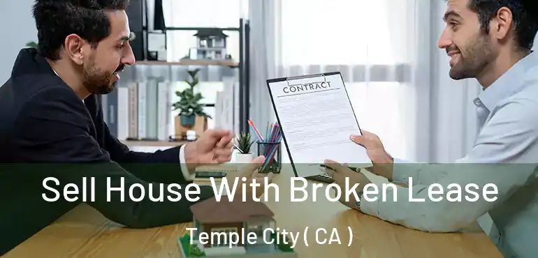  Sell House With Broken Lease Temple City ( CA )