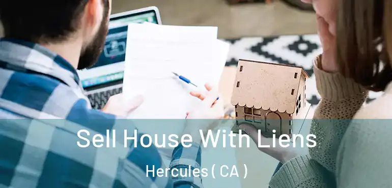  Sell House With Liens Hercules ( CA )