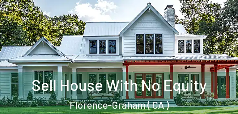  Sell House With No Equity Florence-Graham ( CA )