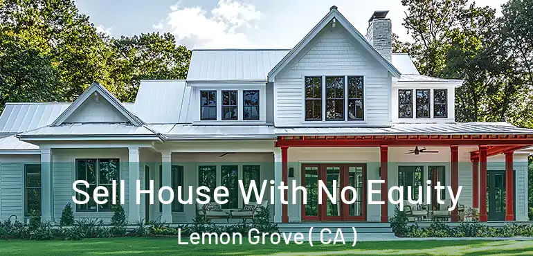  Sell House With No Equity Lemon Grove ( CA )