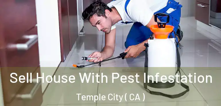  Sell House With Pest Infestation Temple City ( CA )