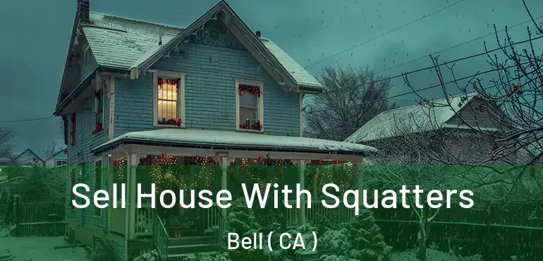  Sell House With Squatters Bell ( CA )