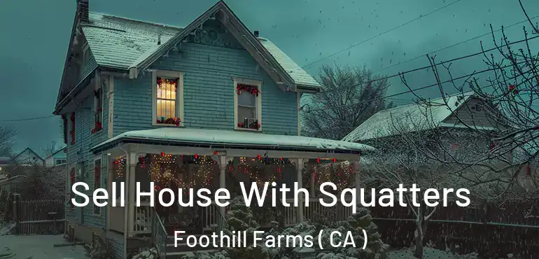  Sell House With Squatters Foothill Farms ( CA )