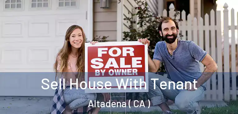  Sell House With Tenant Altadena ( CA )