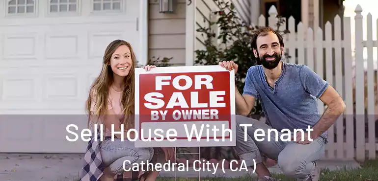  Sell House With Tenant Cathedral City ( CA )