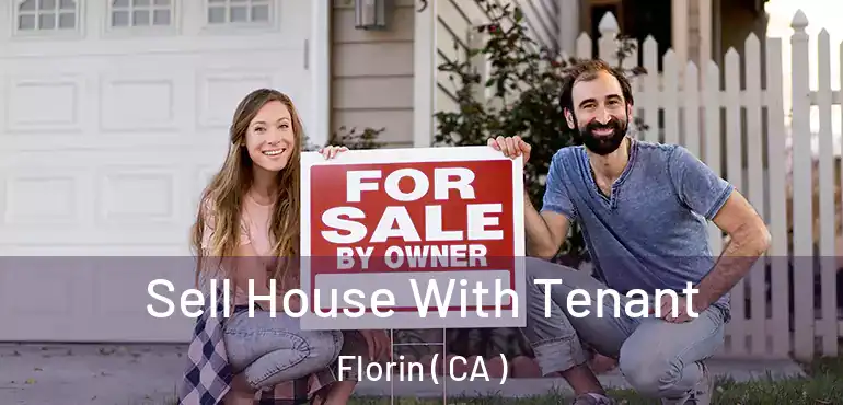  Sell House With Tenant Florin ( CA )