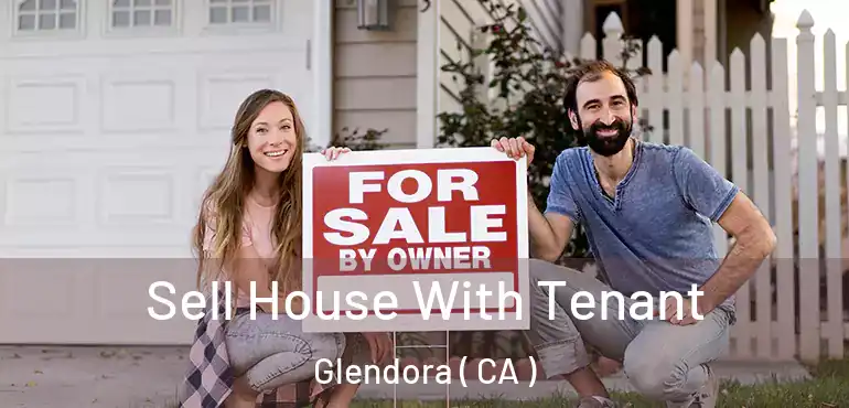  Sell House With Tenant Glendora ( CA )