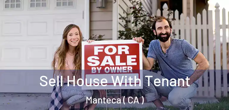  Sell House With Tenant Manteca ( CA )