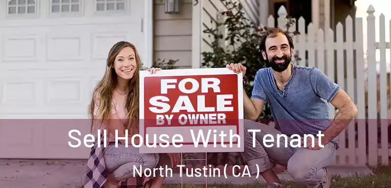  Sell House With Tenant North Tustin ( CA )