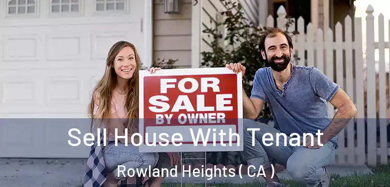  Sell House With Tenant Rowland Heights ( CA )
