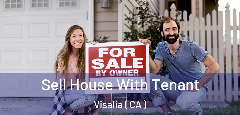  Sell House With Tenant Visalia ( CA )