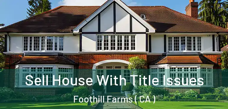  Sell House With Title Issues Foothill Farms ( CA )
