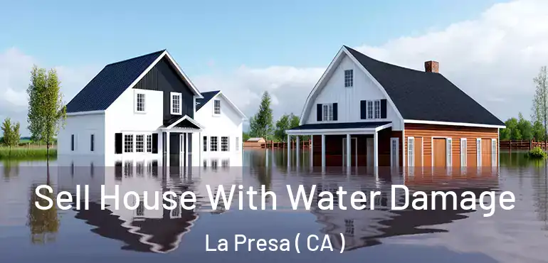  Sell House With Water Damage La Presa ( CA )