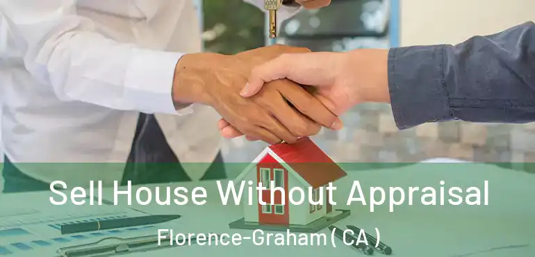  Sell House Without Appraisal Florence-Graham ( CA )