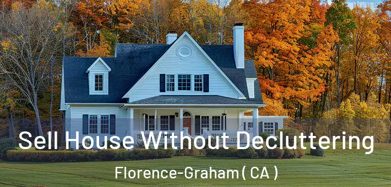  Sell House Without Decluttering Florence-Graham ( CA )