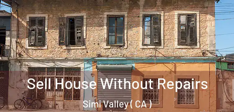  Sell House Without Repairs Simi Valley ( CA )