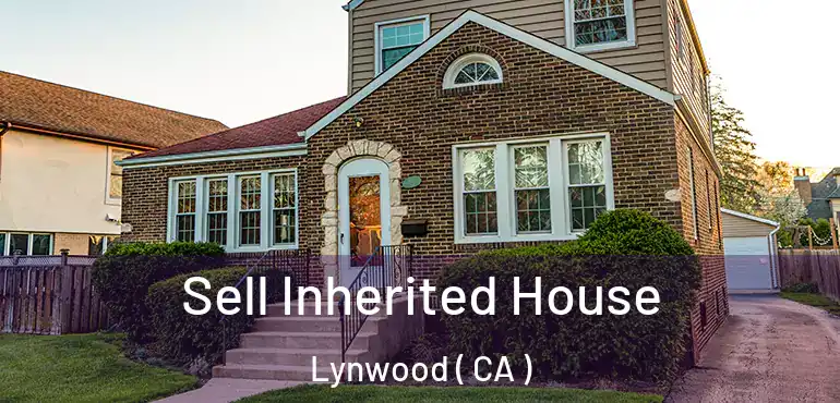  Sell Inherited House Lynwood ( CA )