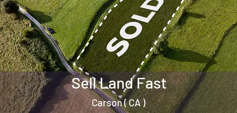  Sell Land Fast Carson ( CA )