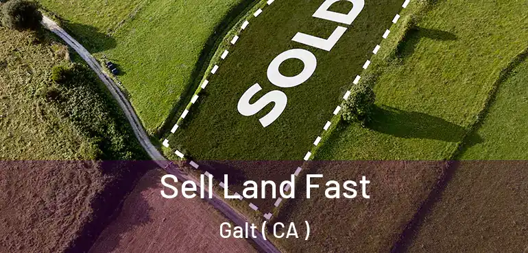  Sell Land Fast Galt ( CA )