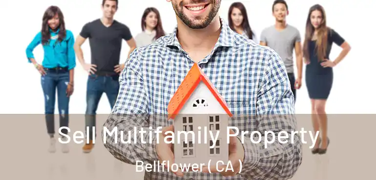  Sell Multifamily Property Bellflower ( CA )